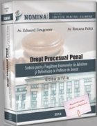 Drept procesual penal. Sinteze pentru pregatirea examenelor de admitere si definitivare in profesia de avocat.