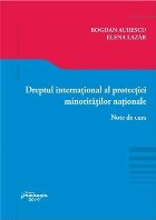 Dreptul international al protectiei minoritatilor nationale. Note de curs