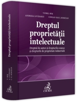 Dreptul proprietăţii intelectuale : dreptul de autor şi drepturile conexe şi drepturile de proprietate industrială