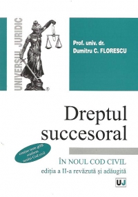 Dreptul succesoral in noul Cod civil. Editia a II-a revazuta si adaugita. Contine grile
