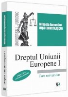 Dreptul Uniunii Europene I : curs universitar