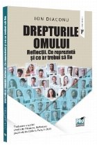 Drepturile omului : reflecţii,ce reprezintă şi ce ar trebui să fie
