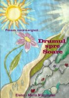 Drumul spre soare / Road to the Sun - Poveste romano-engleza