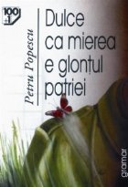 coperta Dulce ca mierea e glontul patriei