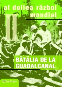 DVD Enciclopedia Razboaiele Mondiale (nr. 15). Al doilea razboi mondial. Batalia de la Guadalcanal