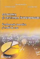 Economia si Gestiunea Intreprinderii - Fundamente teoretice si studii de caz