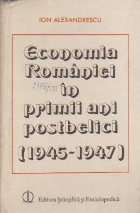Economia Romaniei in Primii Ani Postbelici (1945-1947)