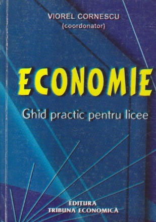 Economie - Ghid practic pentru licee