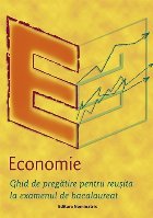 Economie - Ghid de pregatire pentru reusita la examenul de bacalaureat