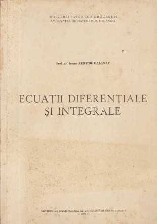 Ecuatii diferentiale si integrale (A. Halanay)