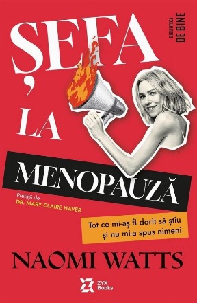 Şefa la menopauză : tot ce mi-aş fi dorit să ştiu şi nu mi-a spus nimeni