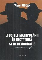 Efectele manipulării în dictatură şi în democraţie : confesiunile unui contraspion