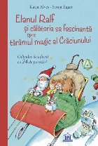 coperta Elanul Ralf şi călătoria sa fascinantă spre tarâmul magic al Crăciunului : calendar de advent cu 24 de p