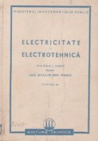 Electricitate electrotehnica Manual unic pentru