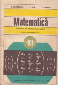 Elemente de algebra superioara.Manual pentru clasa a XI-a