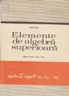 Elemente algebra superioara Manual pentru