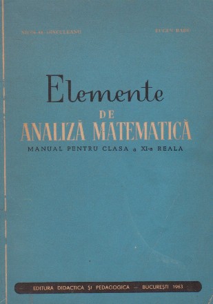 Elemente de analiza matematica. Manual pentru clasa a XI-a reala