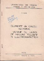 Elemente de Calcul Vectorial - Sisteme de unitati de masura folosite in electromagnetism