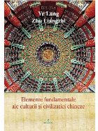 Elemente fundamentale ale culturii si civilizatiei chineze