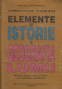 Elemente de istorie si geografia Lumii, Manual pentru clasa a VIII-a si scoli speciale-ajutatoare