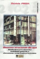 Elemente structurale din otel. Studiu-sinteza in domeniul stabilitatii generale a elementelor comprimate si in