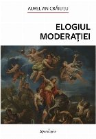 Elogiul moderaţiei