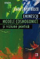 EMINESCU. MODELE COSMOGONICE SI VIZIUNE POETICA