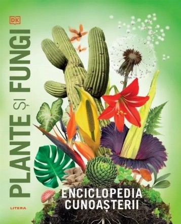 Enciclopedia cunoaşterii : plante şi fungi