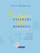 coperta Enciclopedia exilului literar romanesc 1945-1989. Scriitori, reviste, institutii, organizatii