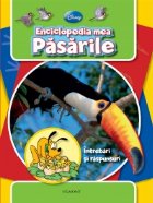 coperta Enciclopedia mea - Pasarile. Intrebari si raspunsuri