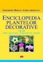 Enciclopedia plantelor decorative, Vol. 3 - Sere, balcoane, apartamente si terase
