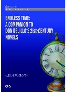 Endless Time : A Companion to Don DeLillo's 21st-Century Novels