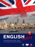 English today - volumul 5. Elementar nivel unu