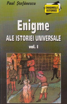 Enigme ale istoriei universale, Volumul I