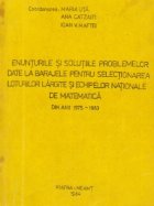 Enunturile si solutiile problemelor date la barajele pentru selectionarea loturilor largite si echipelor natio