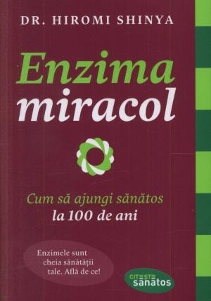 Enzima miracol. Cum să ajungi sănătos la 100 de ani