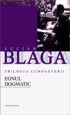 Eonul dogmatic (Trilogia cunoasterii - vol I)
