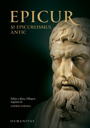 Epicur şi epicureismul antic.Viața și opera lui Epicur, fragmente doxografice, interpretare, note