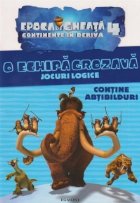 coperta Epoca de gheata 4: Continente in deriva - O echipa grozava. Jocuri logice (contine abtibilduri)