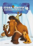 coperta Epoca de gheata 4: Continente in deriva