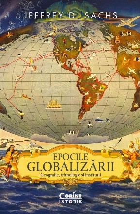 Epocile globalizarii. Geografie, tehnologie si institutii