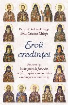 coperta Eroii credinţei : povestiri şi întâmplări de folos din vieţile sfinţilor mărturisitori canonizaţi în