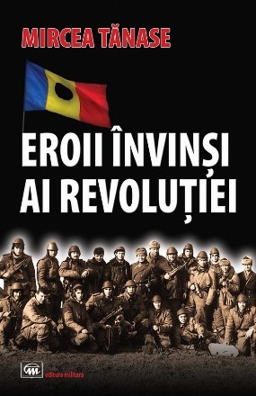 Eroii învinşi ai revoluţiei