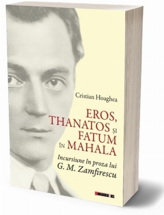 Eros, Thanatos şi Fatum în mahala : incursiune în proza lui G. M. Zamfirescu
