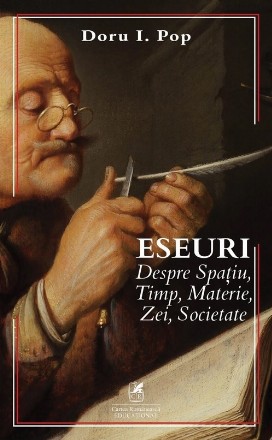 Eseuri : despre Spaţiu, Timp, Materie, Zei, Societate
