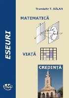 Eseuri matematică viaţă credinţă