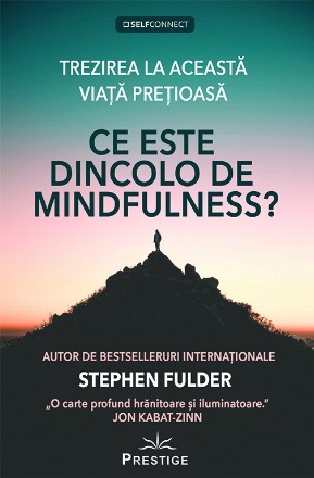 Ce este dincolo de Mindfulness?