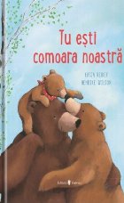 esti comoara noastra