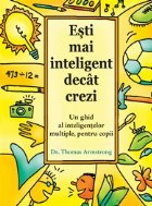 coperta Esti mai inteligent decat crezi. Un ghid al inteligentelor multiple, pentru copii