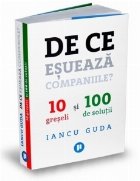 De ce esueaza companiile? 10 greseli si 100 de solutii